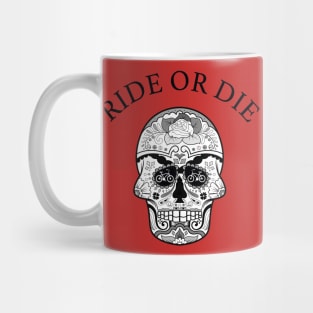 RIDE OR DIE Mug